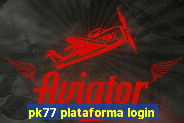pk77 plataforma login